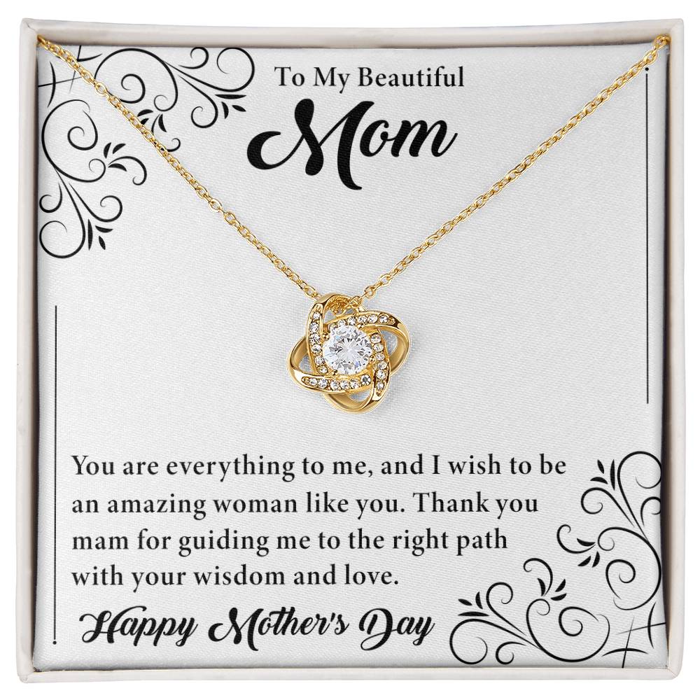 To My Beautiful Mom - Powerful Message - Amazing Women with Wisdom - Love Knot Necklace