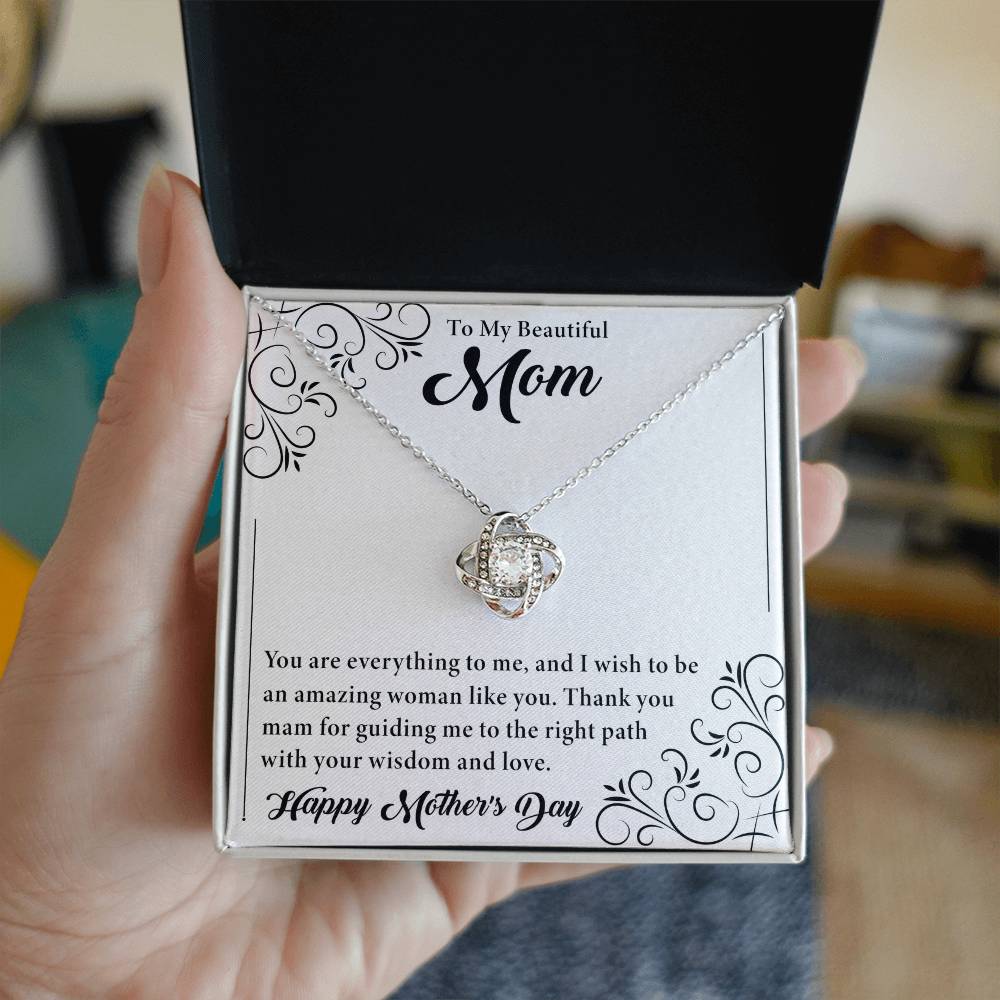 To My Beautiful Mom - Powerful Message - Amazing Women with Wisdom - Love Knot Necklace