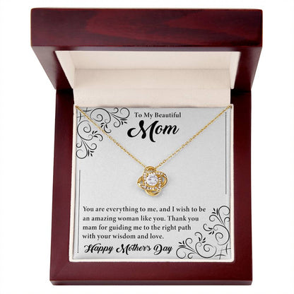 To My Beautiful Mom - Powerful Message - Amazing Women with Wisdom - Love Knot Necklace