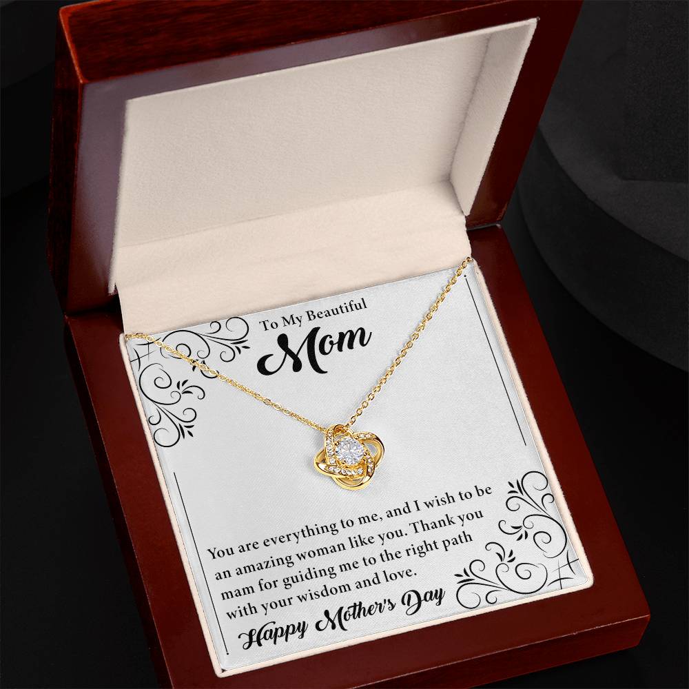 To My Beautiful Mom - Powerful Message - Amazing Women with Wisdom - Love Knot Necklace